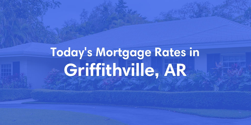 The Current Average Refinance Rates in Griffithville, AR - Updated: Sun, May 19, 2024
