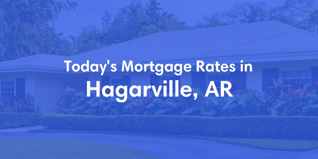 The Current Average Refinance Rates in Hagarville, AR - Updated: Sun, May 19, 2024