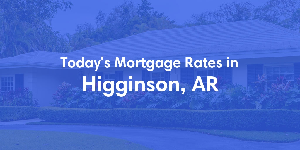The Current Average Refinance Rates in Higginson, AR - Updated: Sun, May 19, 2024