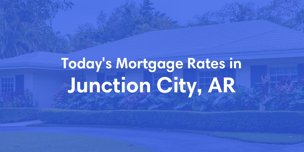 The Current Average Refinance Rates in Junction City, AR - Updated: Sun, May 19, 2024