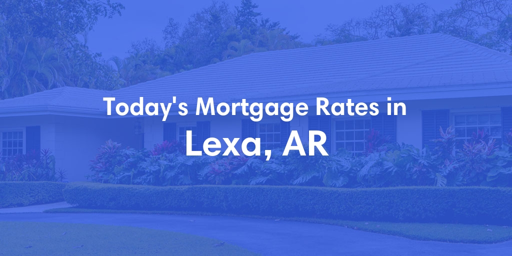 The Current Average Refinance Rates in Lexa, AR - Updated: Sun, May 19, 2024
