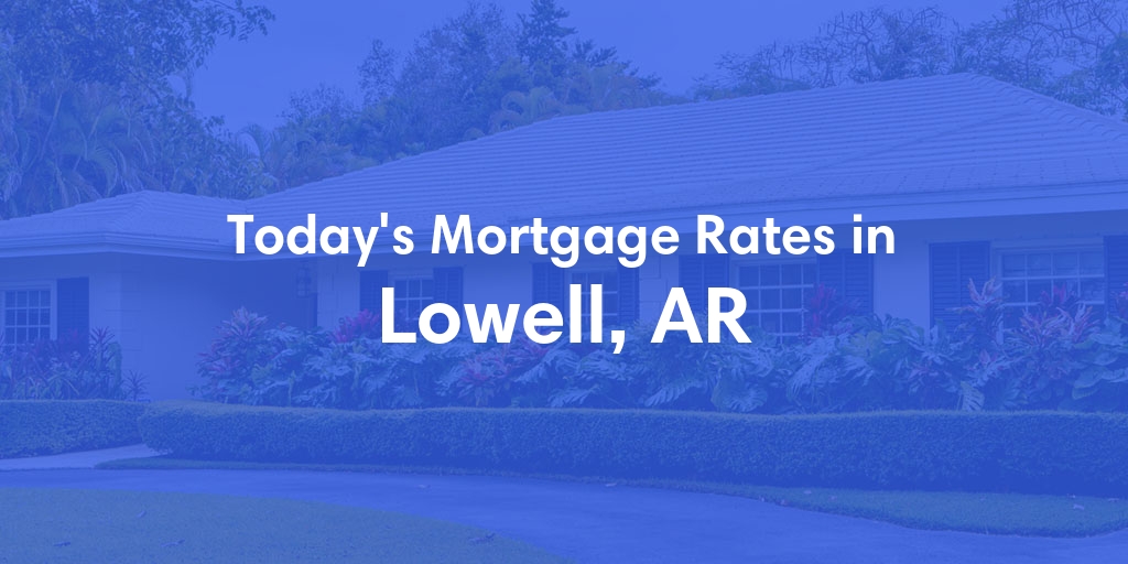 The Current Average Refinance Rates in Lowell, AR - Updated: Sun, May 19, 2024