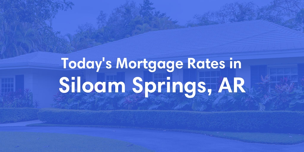 The Current Average Refinance Rates in Siloam Springs, AR - Updated: Sun, May 19, 2024