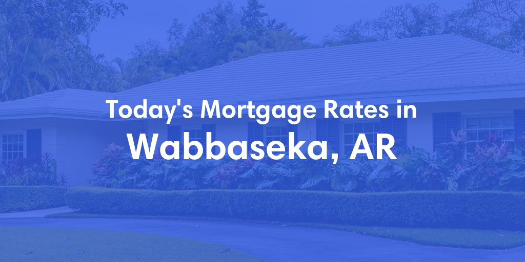 The Current Average Refinance Rates in Wabbaseka, AR - Updated: Mon, May 20, 2024