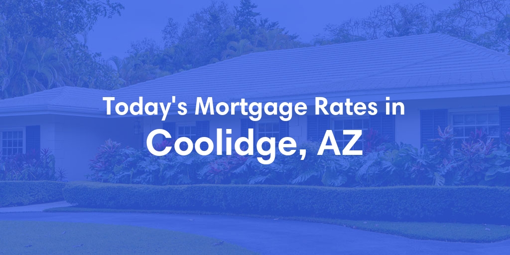 The Current Average Refinance Rates in Coolidge, AZ - Updated: Sat, Jun 15, 2024