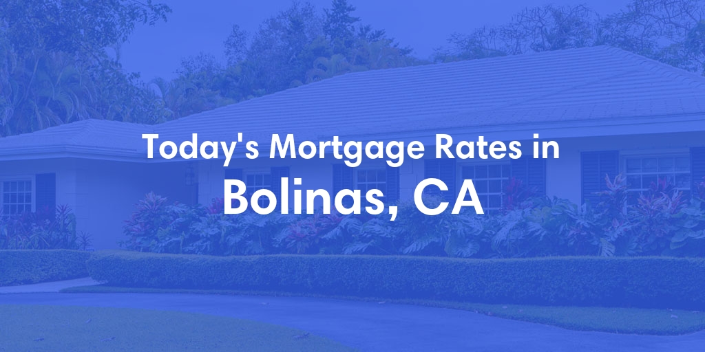 The Current Average Refinance Rates in Bolinas, CA - Updated: Wed, Jun 5, 2024