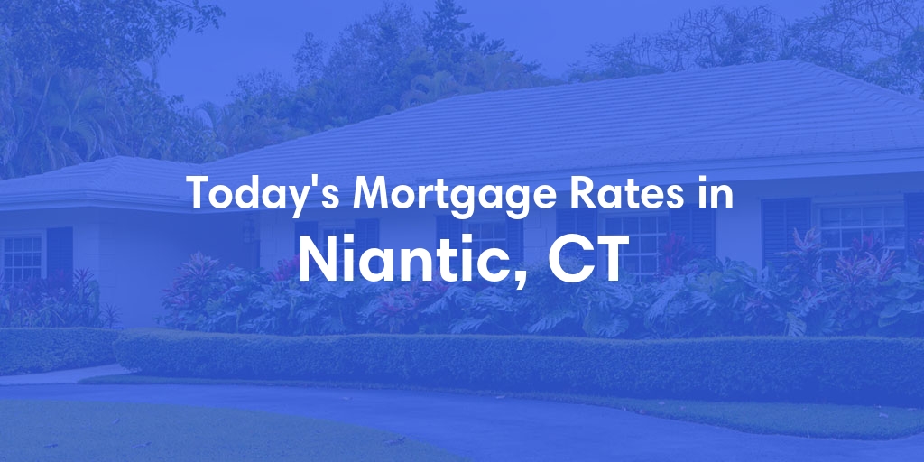The Current Average Refinance Rates in Niantic, CT - Updated: Wed, Jun 26, 2024
