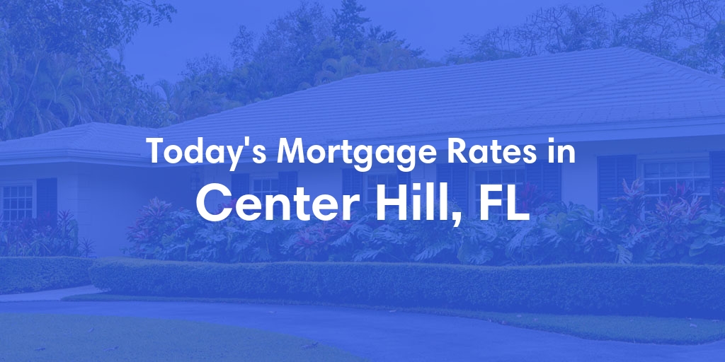 The Current Average Refinance Rates in Center Hill, FL - Updated: Mon, May 20, 2024