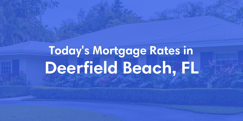 The Current Average Refinance Rates in Deerfield Beach, FL - Updated: Sat, Jun 1, 2024