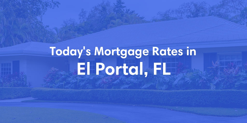 The Current Average Refinance Rates in El Portal, FL - Updated: Mon, May 20, 2024