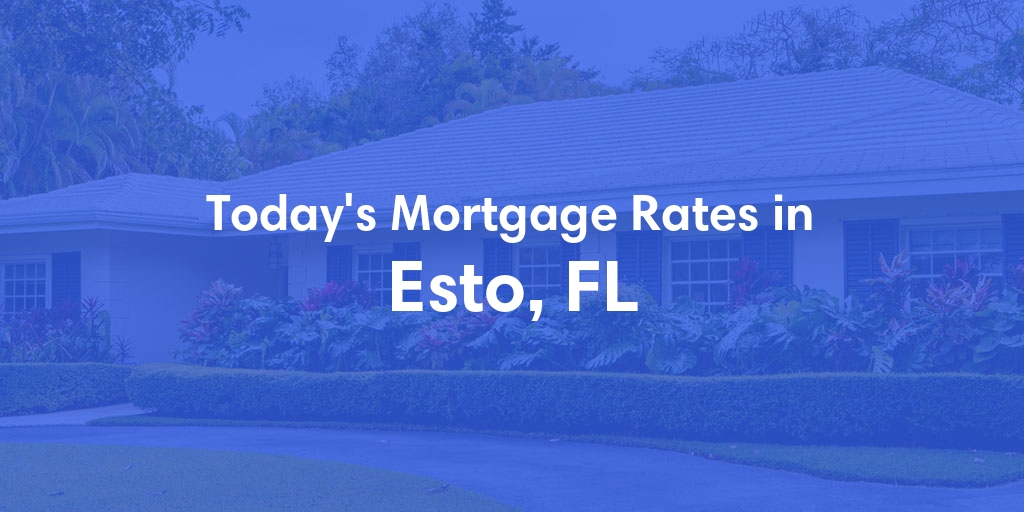 The Current Average Mortgage Rates in Esto, FL - Updated: Mon, Apr 29, 2024