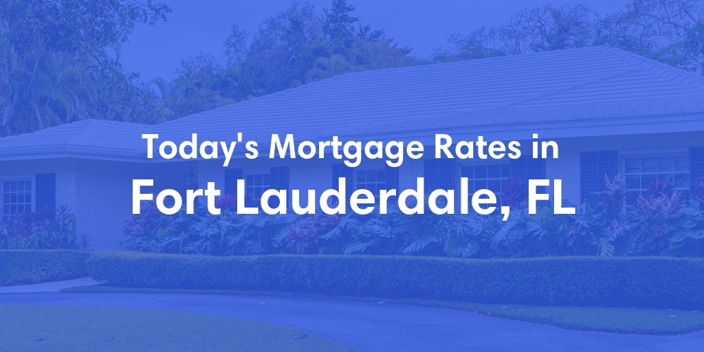 The Current Average Refinance Rates in Fort Lauderdale, FL - Updated: Mon, May 20, 2024