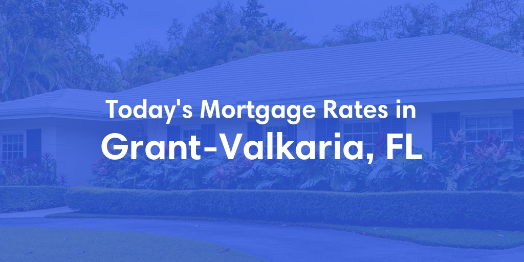 The Current Average Refinance Rates in Grant Valkaria, FL - Updated: Mon, May 20, 2024