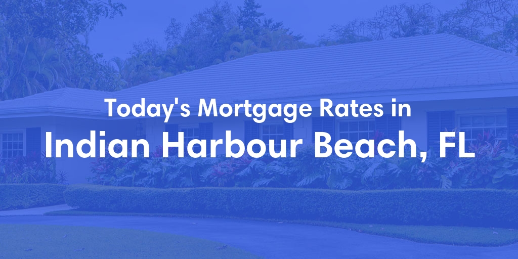 The Current Average Refinance Rates in Indian Harbour Beach, FL - Updated: Mon, May 20, 2024