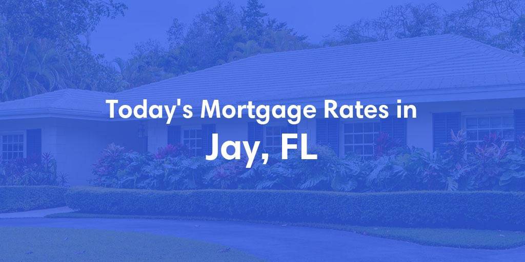 The Current Average Refinance Rates in Jay, FL - Updated: Mon, May 20, 2024