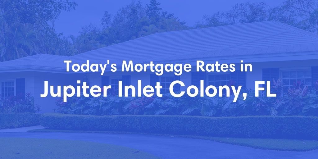 The Current Average Refinance Rates in Jupiter Inlet Colony, FL - Updated: Mon, May 20, 2024