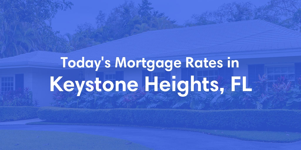 The Current Average Refinance Rates in Keystone Heights, FL - Updated: Mon, May 20, 2024