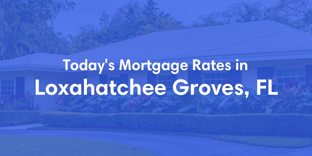 The Current Average Refinance Rates in Loxahatchee Groves, FL - Updated: Sat, Jun 1, 2024