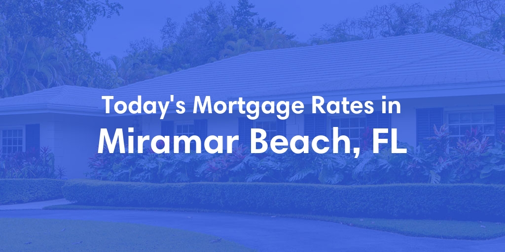 The Current Average Refinance Rates in Miramar Beach, FL - Updated: Sat, Jun 1, 2024