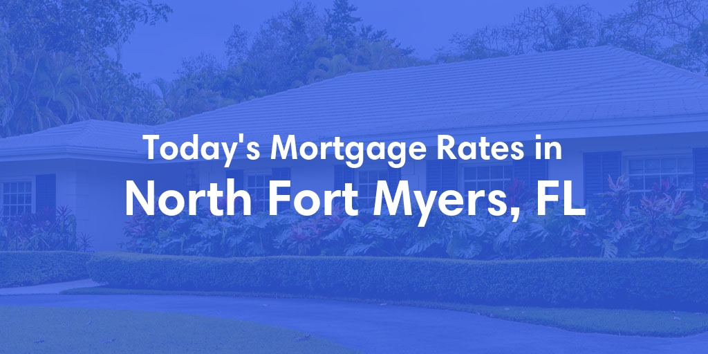 The Current Average Refinance Rates in North Fort Myers, FL - Updated: Mon, May 20, 2024