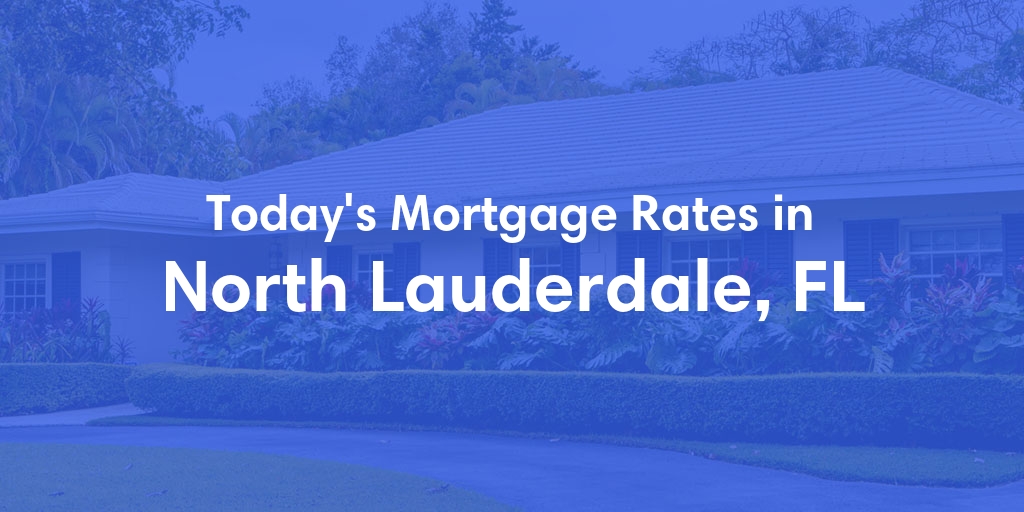 The Current Average Refinance Rates in North Lauderdale, FL - Updated: Mon, May 20, 2024