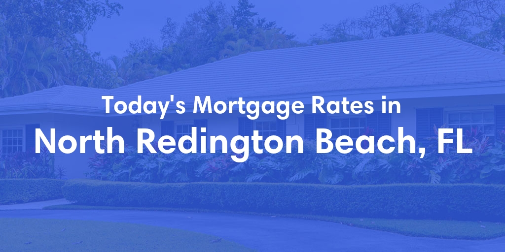 The Current Average Refinance Rates in North Redington Beach, FL - Updated: Mon, May 20, 2024