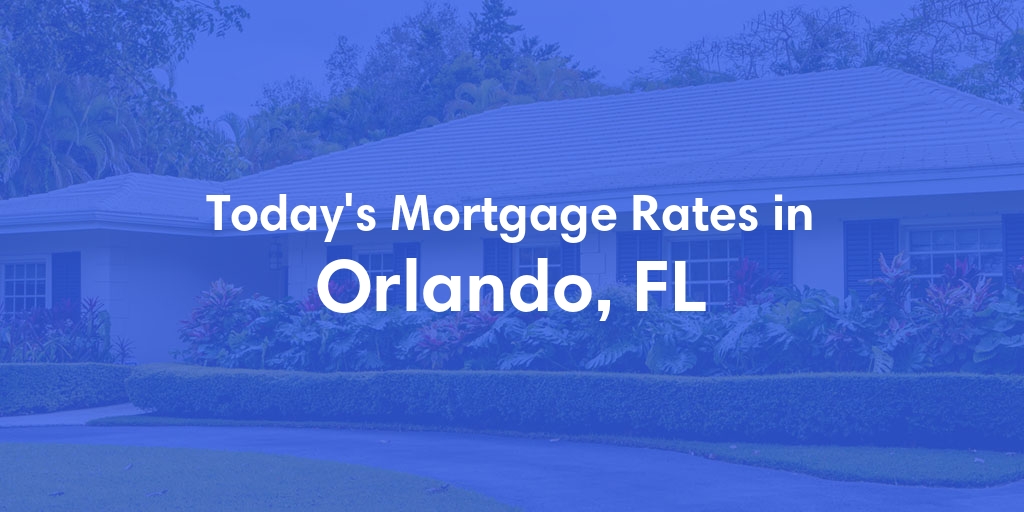 The Current Average Refinance Rates in Orlando, FL - Updated: Sun, May 19, 2024
