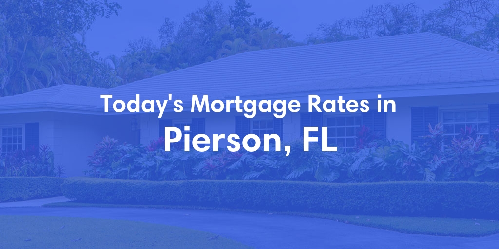 The Current Average Refinance Rates in Pierson, FL - Updated: Mon, May 20, 2024