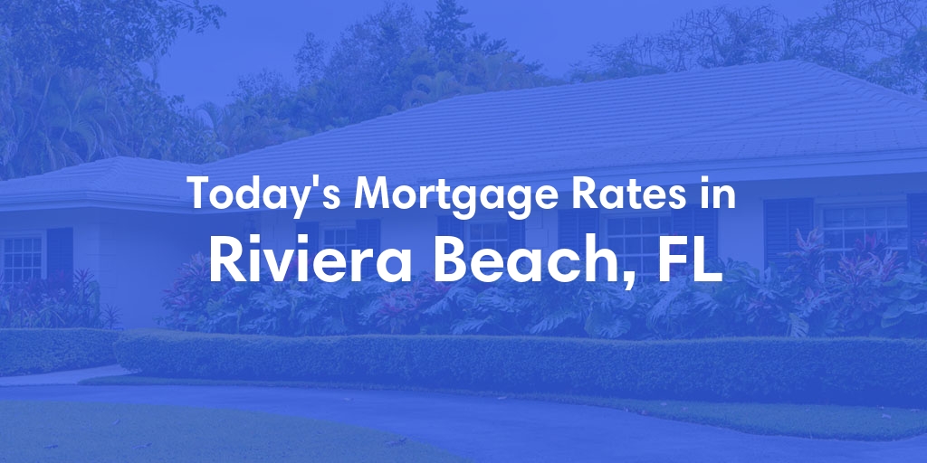 The Current Average Refinance Rates in Riviera Beach, FL - Updated: Sat, Jun 1, 2024