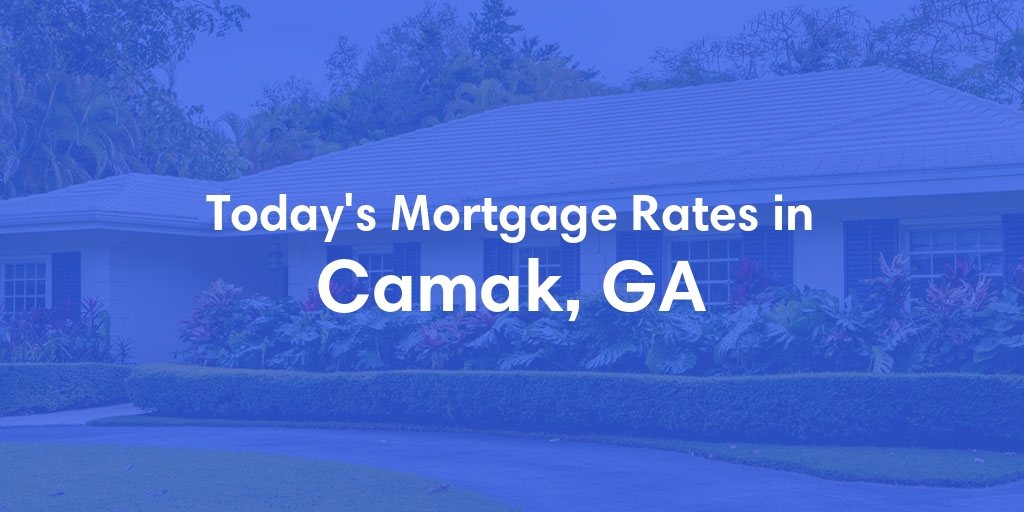 The Current Average Mortgage Rates in Camak, GA - Updated: Sat, May 4, 2024