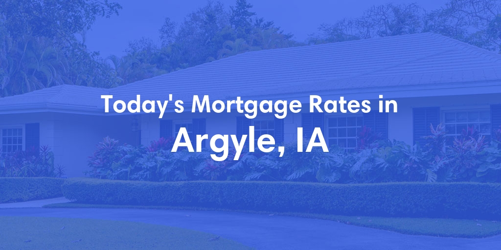 The Current Average Refinance Rates in Argyle, IA - Updated: Sat, Jun 1, 2024
