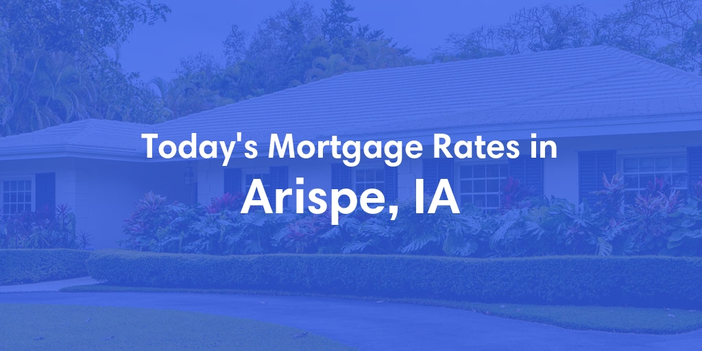 The Current Average Refinance Rates in Arispe, IA - Updated: Mon, May 20, 2024
