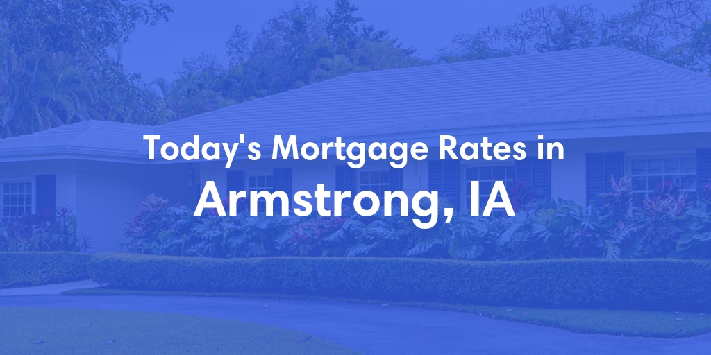 The Current Average Refinance Rates in Armstrong, IA - Updated: Mon, May 20, 2024