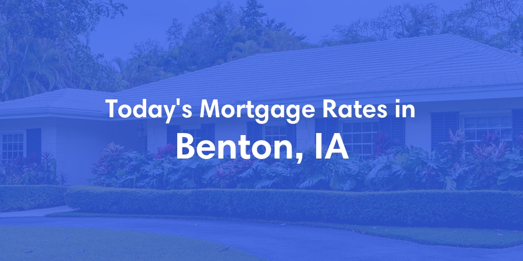 The Current Average Refinance Rates in Benton, IA - Updated: Mon, May 20, 2024