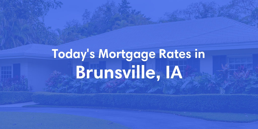 The Current Average Mortgage Rates in Brunsville, IA - Updated: Thu, May 2, 2024