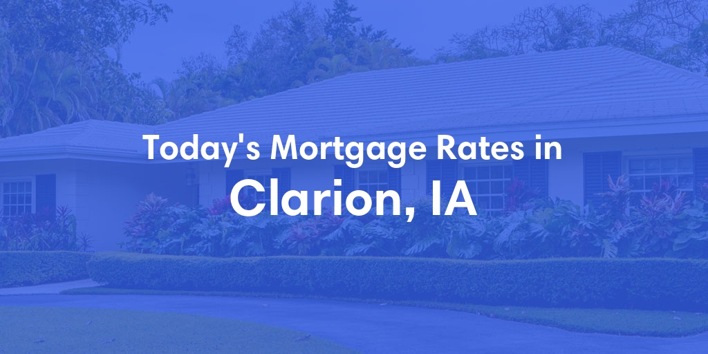 The Current Average Refinance Rates in Clarion, IA - Updated: Mon, May 20, 2024