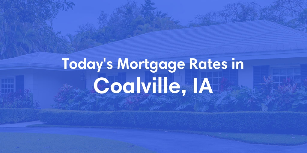 The Current Average Refinance Rates in Coalville, IA - Updated: Mon, May 20, 2024