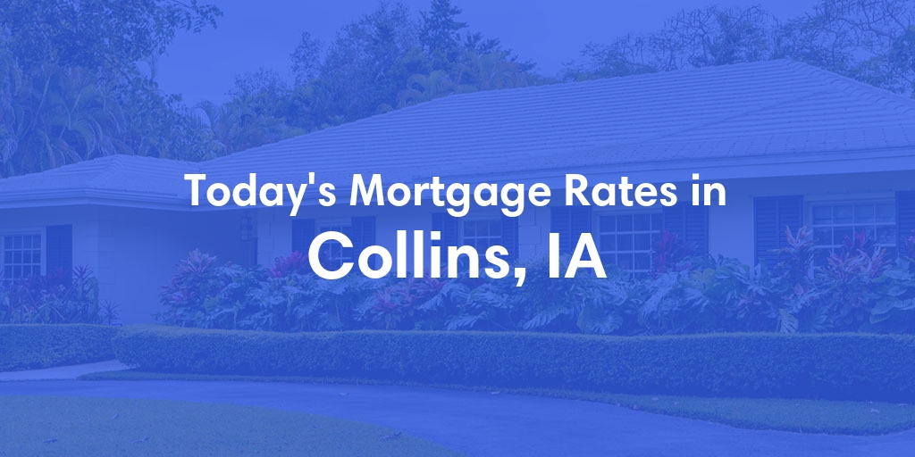 The Current Average Refinance Rates in Collins, IA - Updated: Mon, May 20, 2024