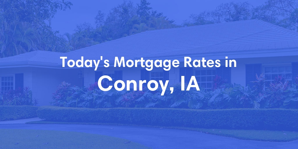 The Current Average Refinance Rates in Conroy, IA - Updated: Mon, May 20, 2024