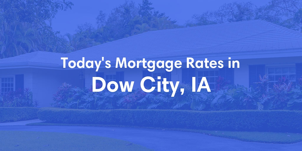 The Current Average Refinance Rates in Dow City, IA - Updated: Mon, May 20, 2024