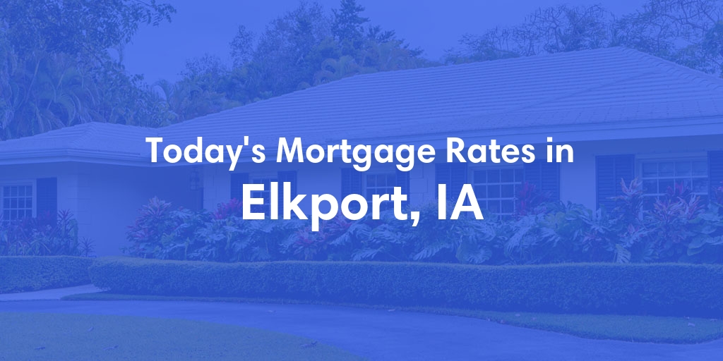 The Current Average Refinance Rates in Elkport, IA - Updated: Mon, May 20, 2024