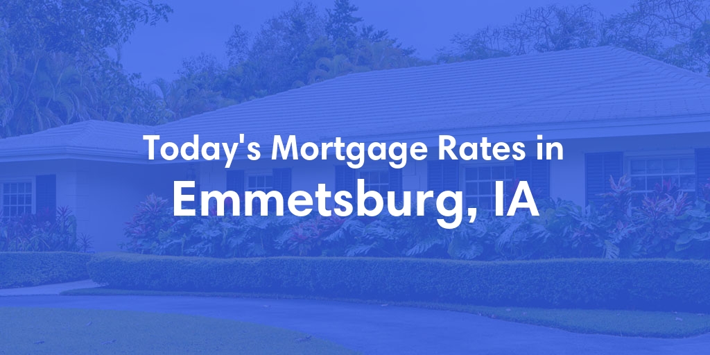 The Current Average Refinance Rates in Emmetsburg, IA - Updated: Mon, May 20, 2024