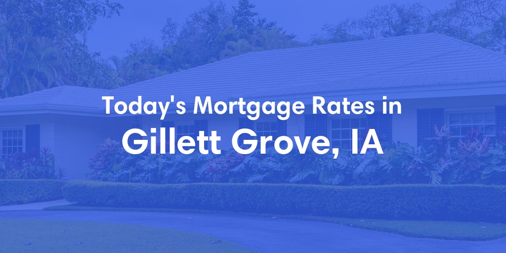 The Current Average Refinance Rates in Gillett Grove, IA - Updated: Sat, Jun 1, 2024