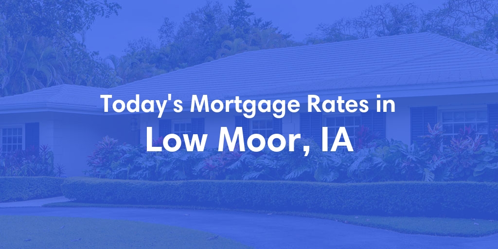 The Current Average Refinance Rates in Low Moor, IA - Updated: Mon, May 20, 2024