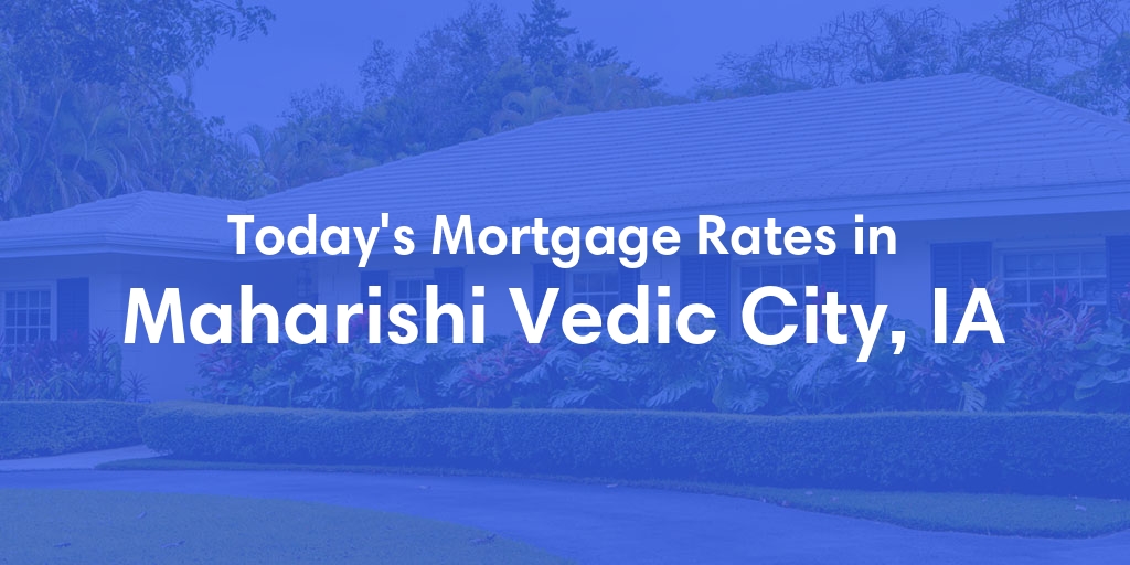 The Current Average Refinance Rates in Maharishi Vedic City, IA - Updated: Mon, May 20, 2024