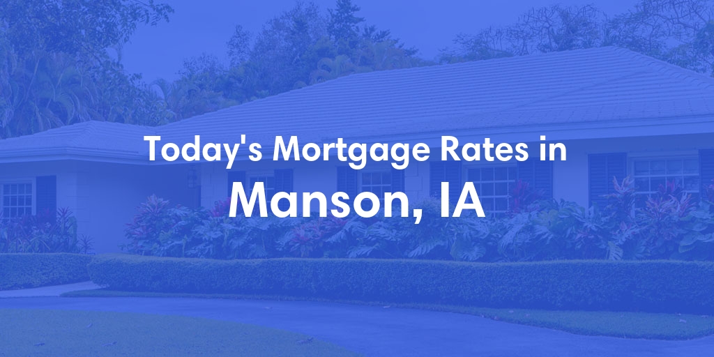 The Current Average Refinance Rates in Manson, IA - Updated: Mon, May 20, 2024