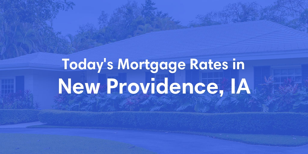 The Current Average Refinance Rates in New Providence, IA - Updated: Mon, May 20, 2024