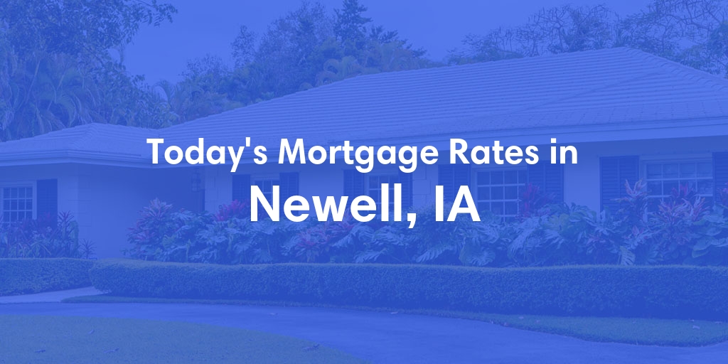 The Current Average Refinance Rates in Newell, IA - Updated: Fri, May 31, 2024
