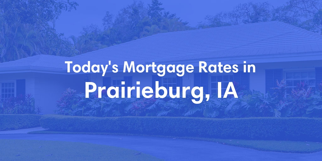 The Current Average Refinance Rates in Prairieburg, IA - Updated: Mon, May 20, 2024