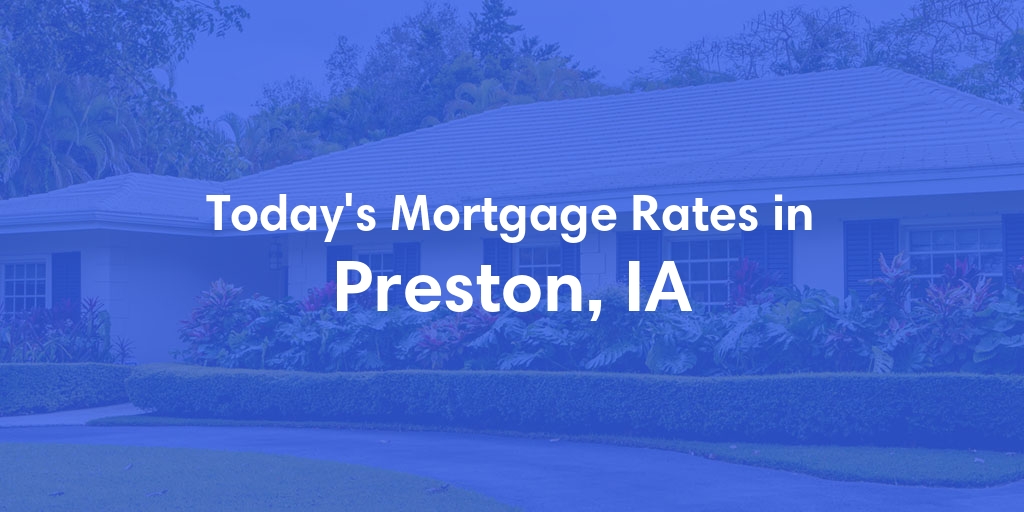 The Current Average Refinance Rates in Preston, IA - Updated: Sun, May 19, 2024